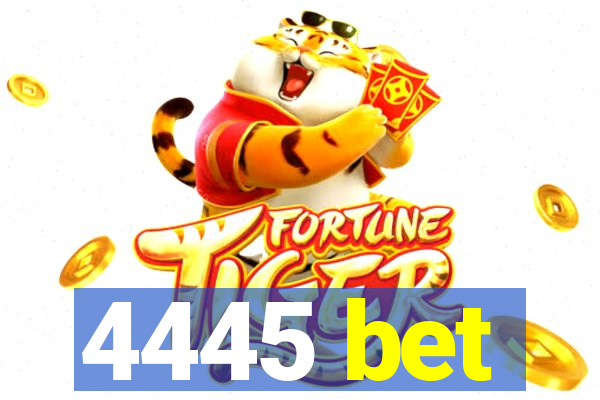 4445 bet